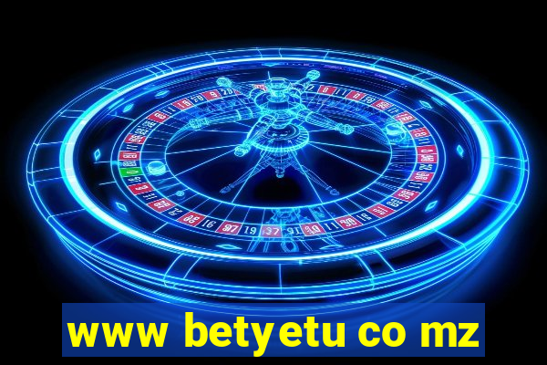 www betyetu co mz